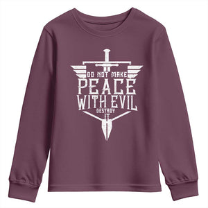 Do Not Make Peace With Evil Youth Sweatshirt Catholic Protection Gift TS12 Maroon Print Your Wear