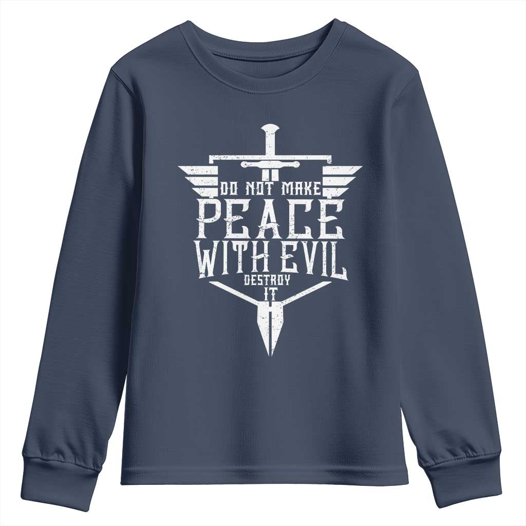 Do Not Make Peace With Evil Youth Sweatshirt Catholic Protection Gift TS12 Navy Print Your Wear