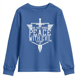 Do Not Make Peace With Evil Youth Sweatshirt Catholic Protection Gift TS12 Royal Blue Print Your Wear