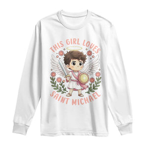 This Girl Loves Saint Michael Long Sleeve Shirt Religious Faith Gift TS12 White Print Your Wear