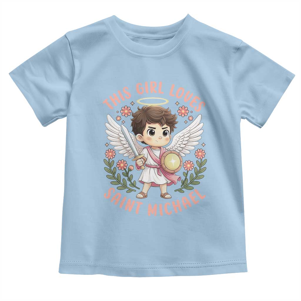 This Girl Loves Saint Michael Toddler T Shirt Religious Faith Gift TS12 Light Blue Print Your Wear