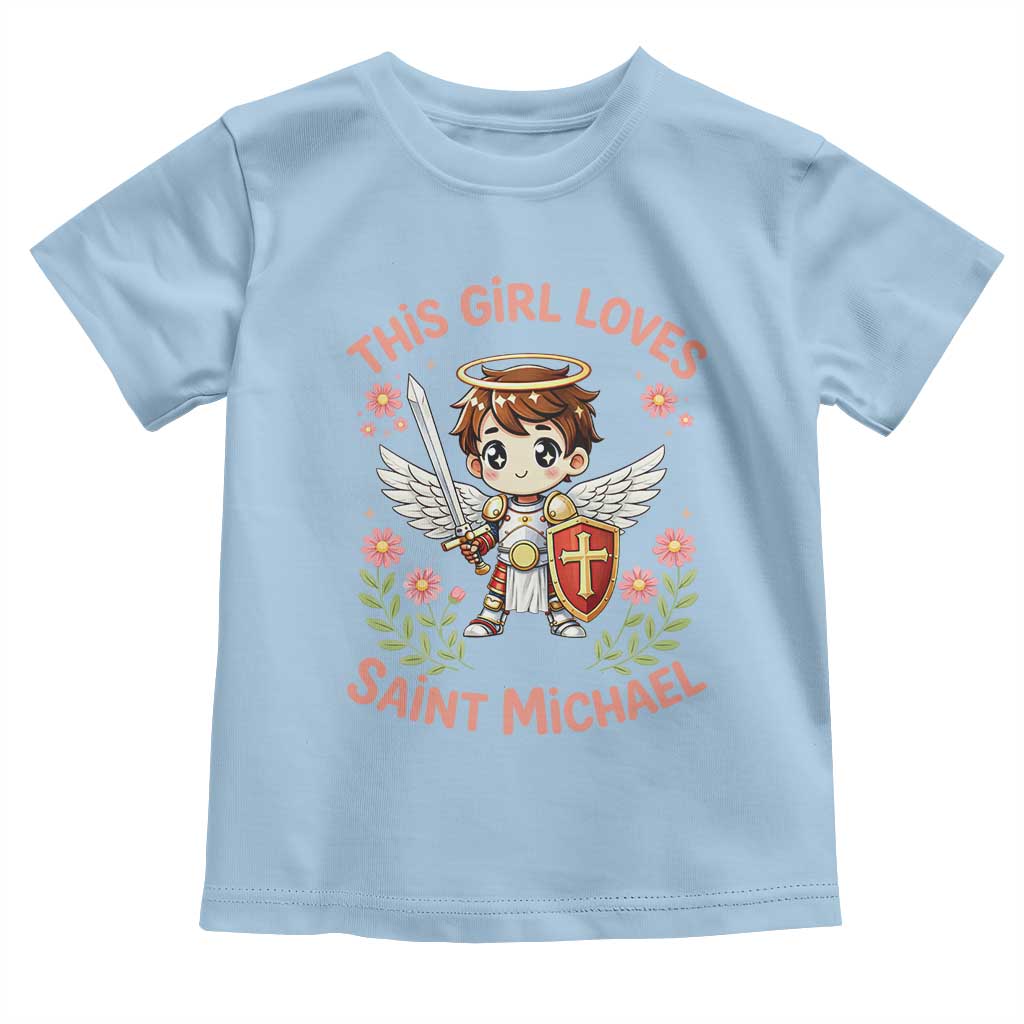 This Girl Loves Saint Michael Toddler T Shirt Catholic Faith Gift TS12 Light Blue Print Your Wear