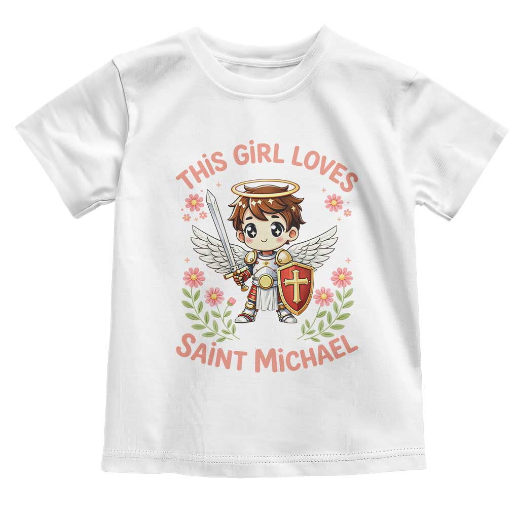 This Girl Loves Saint Michael Toddler T Shirt Catholic Faith Gift TS12 White Print Your Wear