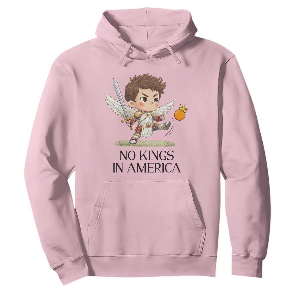 No Kings In America Hoodie Funny Saint Michael Kicking Crown TS12 Light Pink Print Your Wear