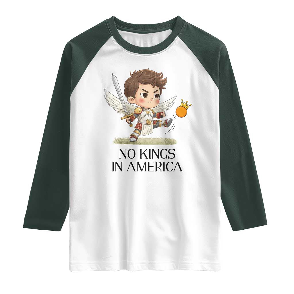 No Kings In America Raglan Shirt Funny Saint Michael Kicking Crown TS12 White Dark Forest Green Print Your Wear