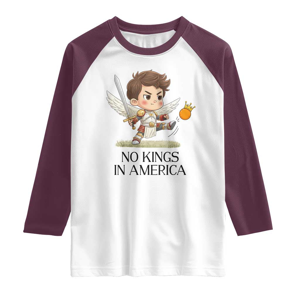 No Kings In America Raglan Shirt Funny Saint Michael Kicking Crown TS12 White Maroon Print Your Wear