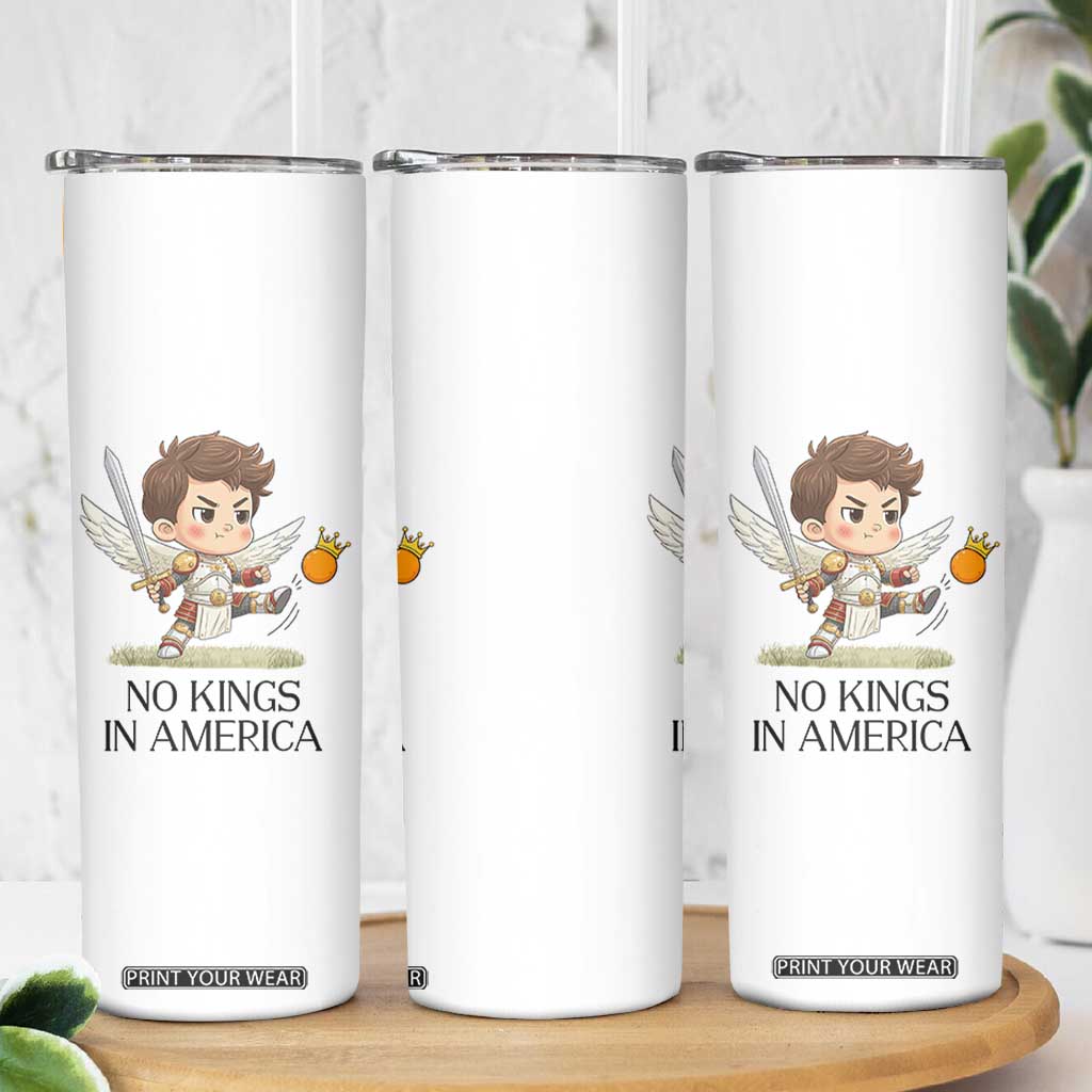 No Kings In America Skinny Tumbler Funny Saint Michael Kicking Crown TS12 Print Your Wear