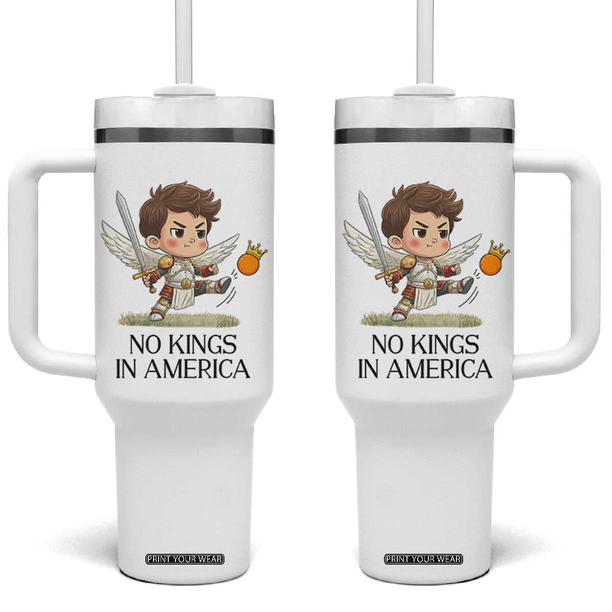 No Kings In America Tumbler With Handle Funny Saint Michael Kicking Crown TS12 One Size: 40 oz White Print Your Wear