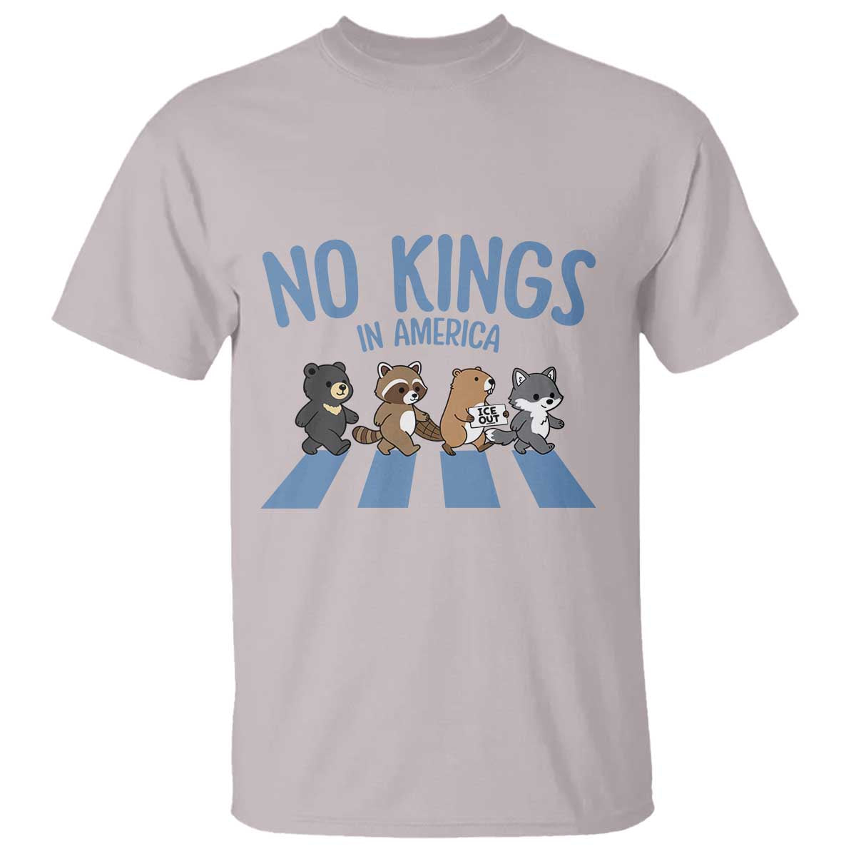 Funny No Kings Cute Forest Animals T Shirt Gift For Animal Lovers TS12 Ice Gray Print Your Wear