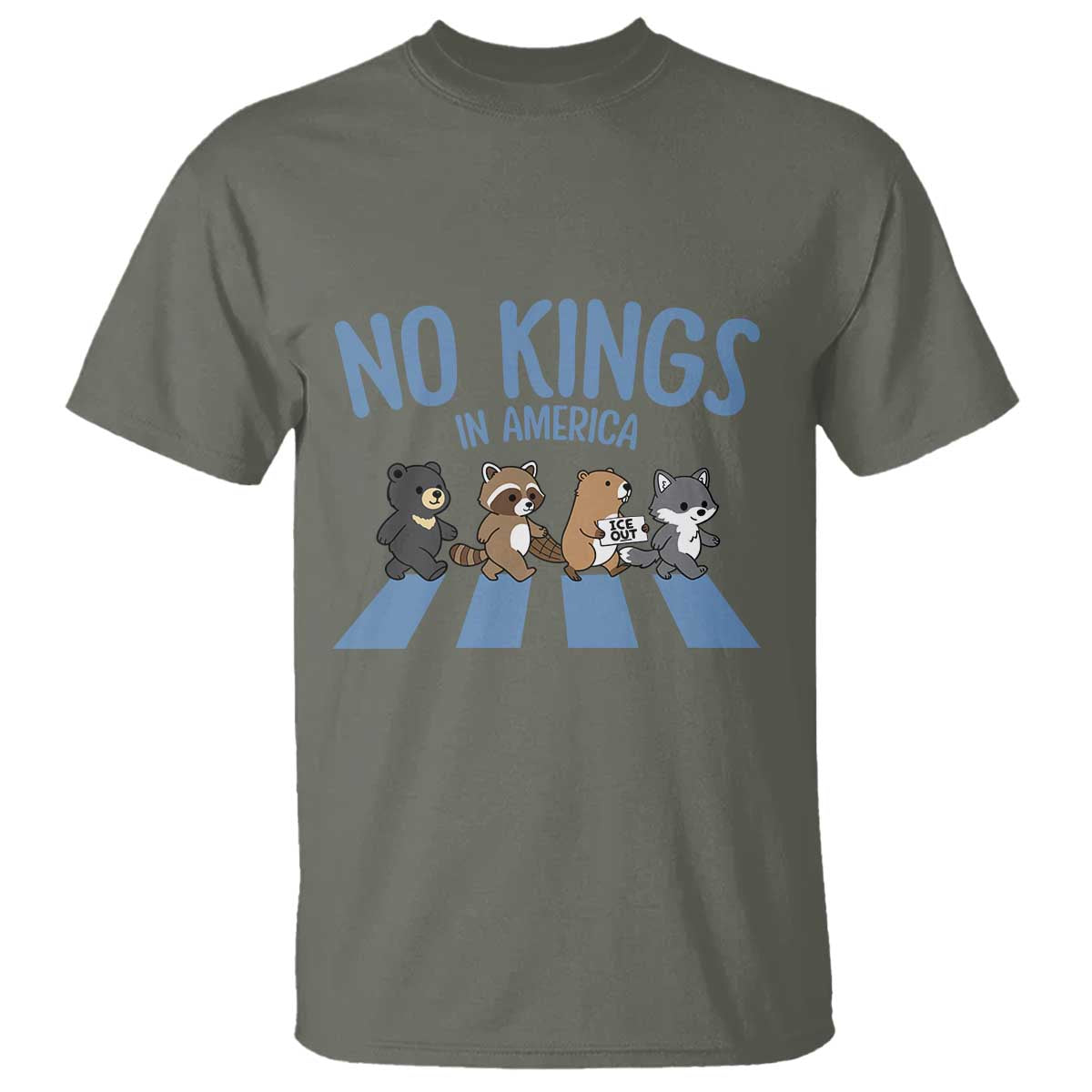 Funny No Kings Cute Forest Animals T Shirt Gift For Animal Lovers TS12 Military Green Print Your Wear