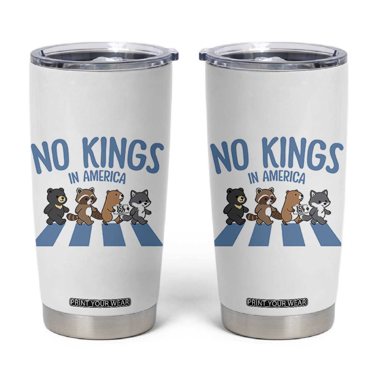 Funny No Kings Cute Forest Animals Tumbler Cup Gift For Animal Lovers TS12 White Print Your Wear