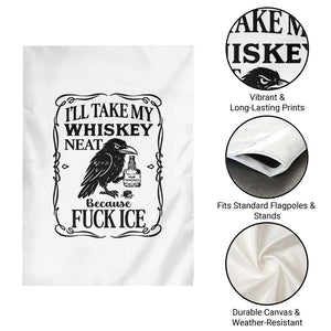 I Will Take My Whiskey Neat Because Fck Ice Garden Flag Funny Political Whiskey TS12 Print Your Wear