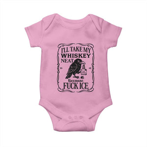 I Will Take My Whiskey Neat Because Fck Ice Baby Onesie Funny Political Whiskey TS12 Light Pink Print Your Wear