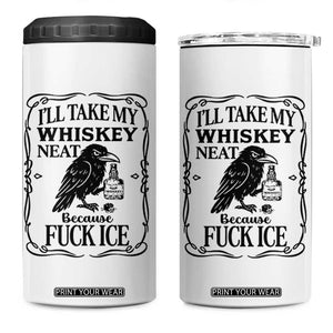I Will Take My Whiskey Neat Because Fck Ice 4 in 1 Can Cooler Tumbler Funny Political Whiskey TS12 One Size: 16 oz White Print Your Wear