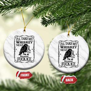 I Will Take My Whiskey Neat Because Fck Ice Ceramic Ornament Funny Political Whiskey TS12 1pc White Marble Print Your Wear