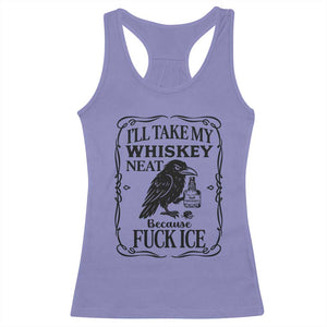 I Will Take My Whiskey Neat Because Fck Ice Racerback Tank Top Funny Political Whiskey TS12 Violet Print Your Wear