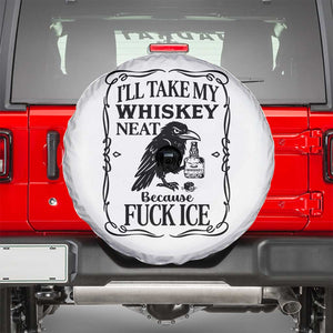 I Will Take My Whiskey Neat Because Fck Ice Spare Tire Cover Funny Political Whiskey TS12 White Print Your Wear