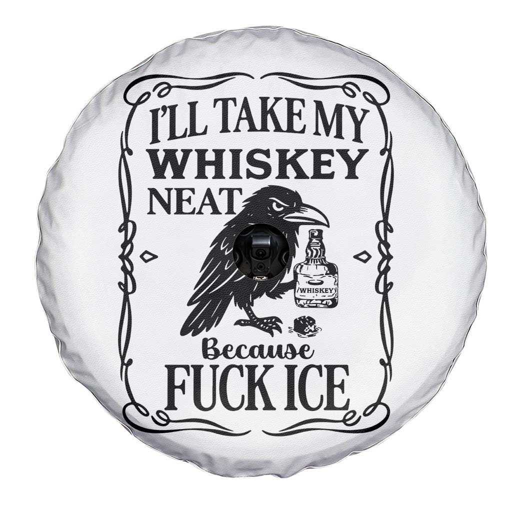 I Will Take My Whiskey Neat Because Fck Ice Spare Tire Cover Funny Political Whiskey TS12 Print Your Wear