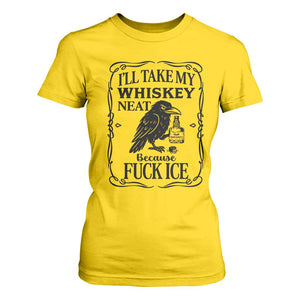 I Will Take My Whiskey Neat Because Fck Ice T Shirt For Women Funny Political Whiskey TS12 Daisy Print Your Wear