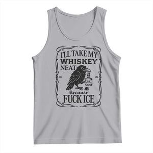 I Will Take My Whiskey Neat Because Fck Ice Tank Top Funny Political Whiskey TS12 Athletic Heather Print Your Wear