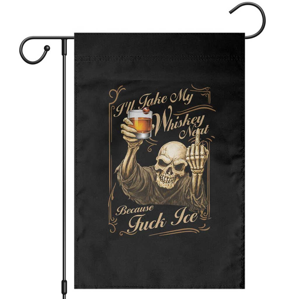 Skeleton Whiskey Garden Flag I Will Take My Whiskey Neat No Ice TS12 Black Print Your Wear