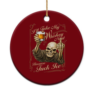 Skeleton Whiskey Ceramic Ornament I Will Take My Whiskey Neat No Ice TS12 1pc Red Print Your Wear