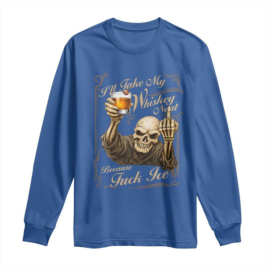 Skeleton Whiskey Long Sleeve Shirt I Will Take My Whiskey Neat No Ice TS12 Royal Blue Print Your Wear