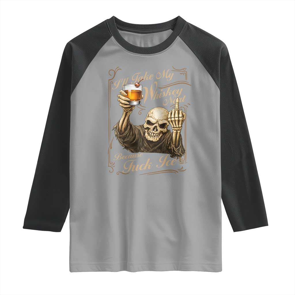 Skeleton Whiskey Raglan Shirt I Will Take My Whiskey Neat No Ice TS12 Sport Gray Black Print Your Wear