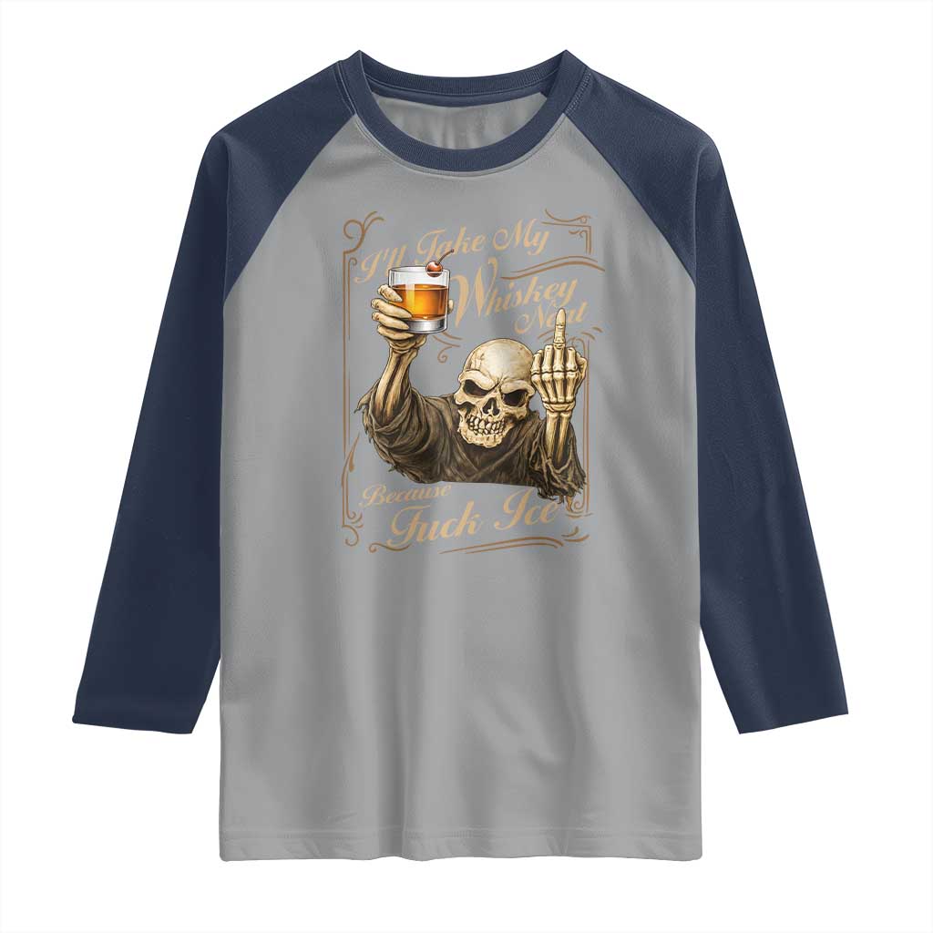 Skeleton Whiskey Raglan Shirt I Will Take My Whiskey Neat No Ice TS12 Sport Gray Navy Print Your Wear