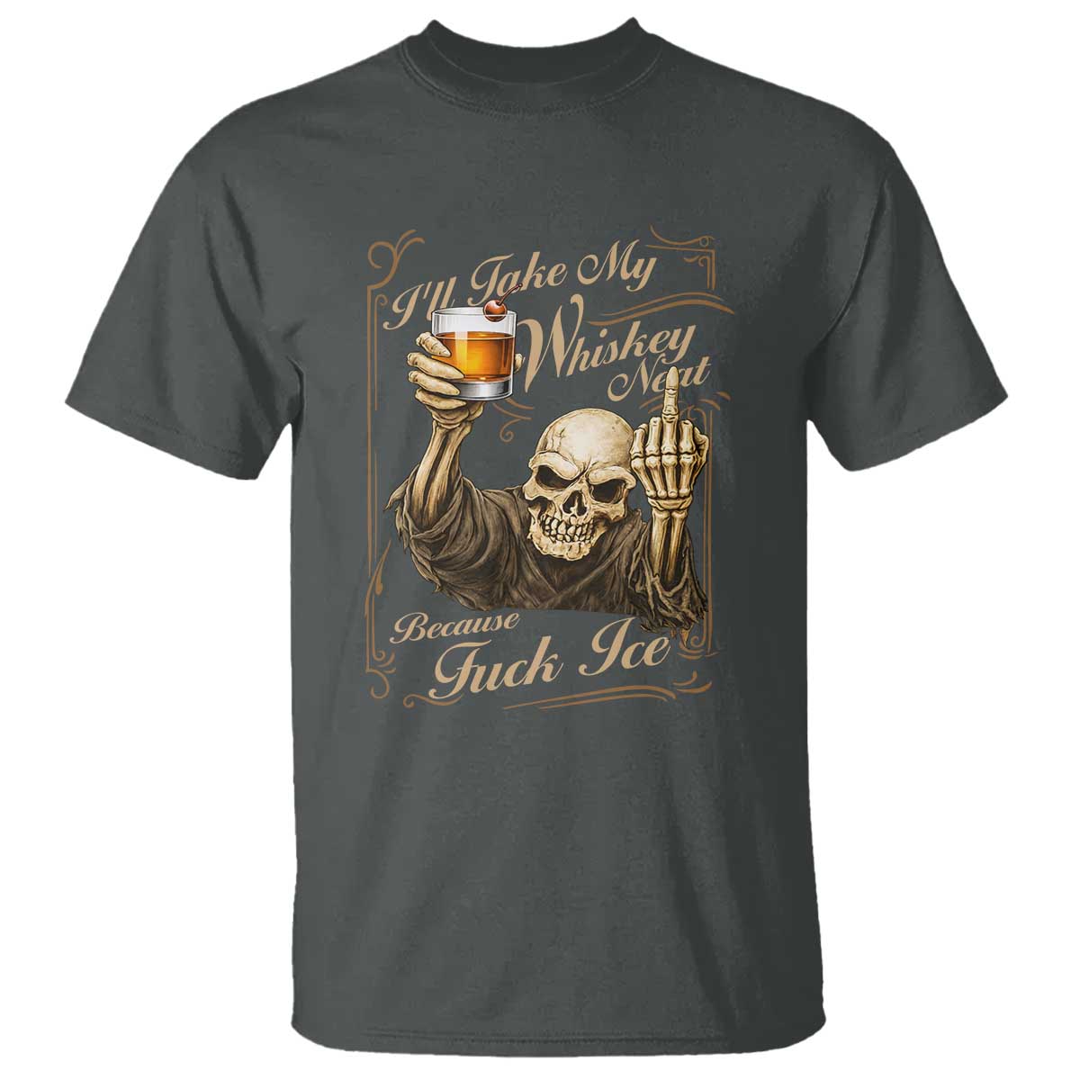 Skeleton Whiskey T Shirt I Will Take My Whiskey Neat No Ice TS12 Dark Heather Print Your Wear