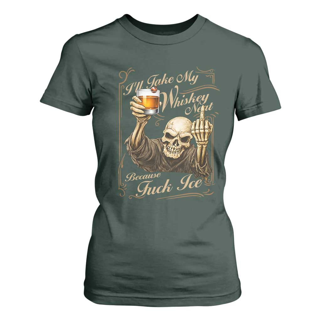 Skeleton Whiskey T Shirt For Women I Will Take My Whiskey Neat No Ice TS12 Dark Forest Green Print Your Wear