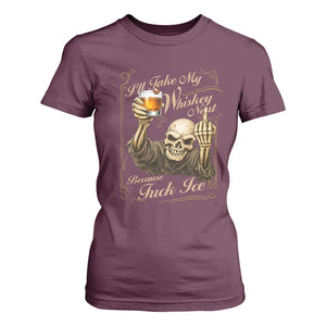 Skeleton Whiskey T Shirt For Women I Will Take My Whiskey Neat No Ice TS12 Maroon Print Your Wear