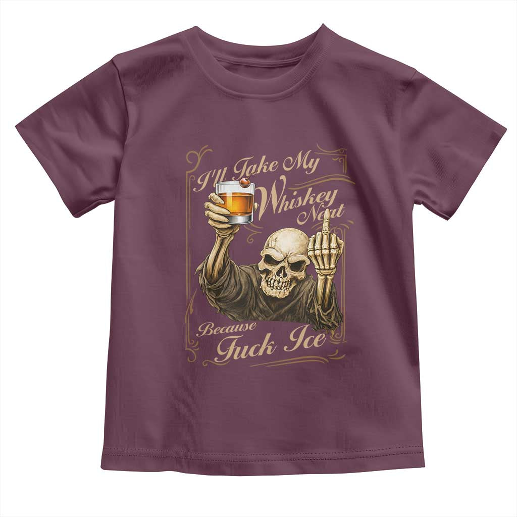 Skeleton Whiskey Toddler T Shirt I Will Take My Whiskey Neat No Ice TS12 Maroon Print Your Wear