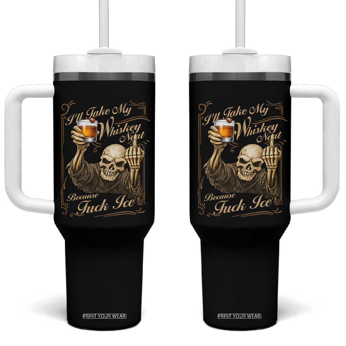 Skeleton Whiskey Tumbler With Handle I Will Take My Whiskey Neat No Ice TS12 One Size: 40 oz Black Print Your Wear