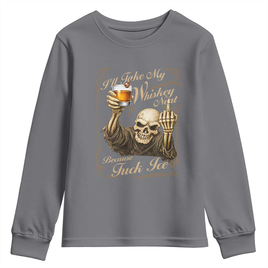 Skeleton Whiskey Youth Sweatshirt I Will Take My Whiskey Neat No Ice TS12 Charcoal Print Your Wear