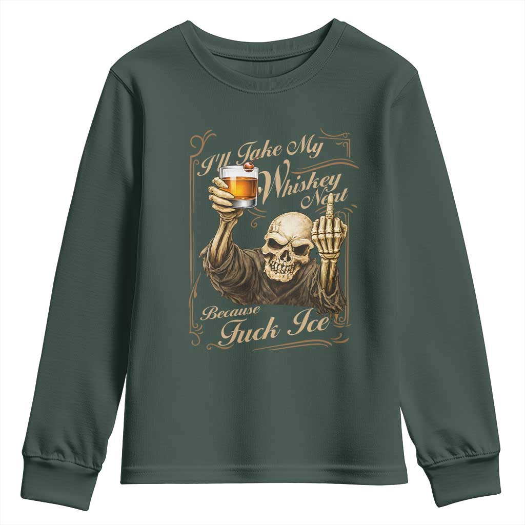 Skeleton Whiskey Youth Sweatshirt I Will Take My Whiskey Neat No Ice TS12 Dark Forest Green Print Your Wear