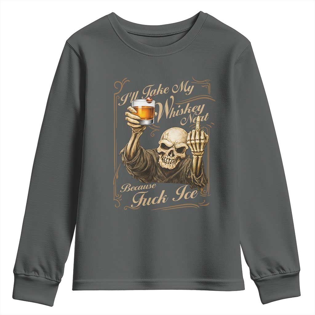 Skeleton Whiskey Youth Sweatshirt I Will Take My Whiskey Neat No Ice TS12 Dark Heather Print Your Wear