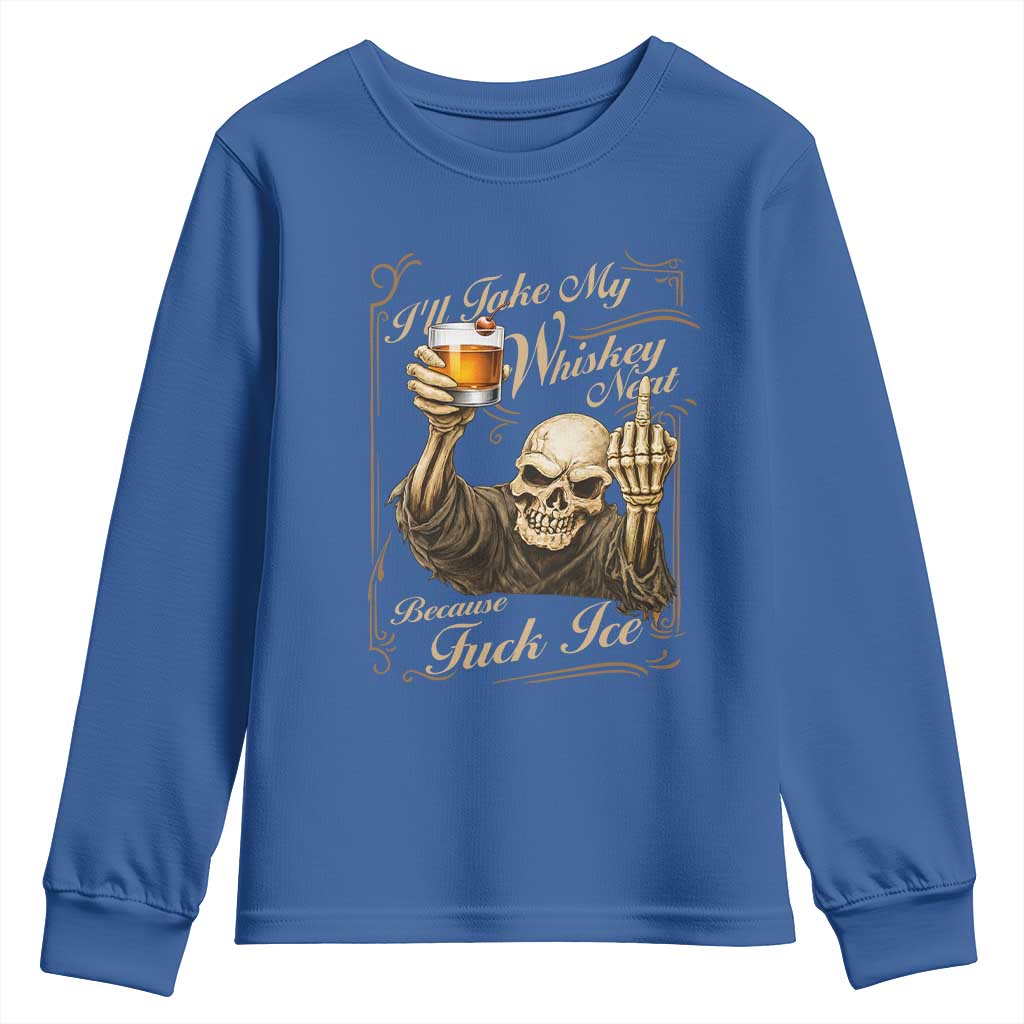 Skeleton Whiskey Youth Sweatshirt I Will Take My Whiskey Neat No Ice TS12 Royal Blue Print Your Wear