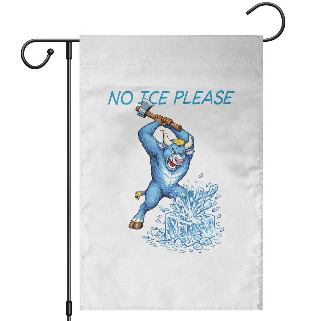 No Ice Please Garden Flag Funny Babe The Blue Ox Minnesota Folklore TS12 White Print Your Wear