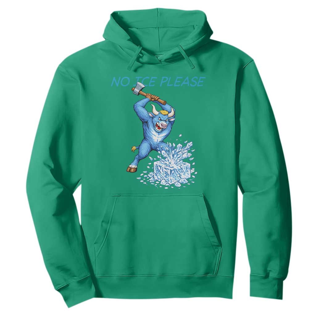 No Ice Please Hoodie Funny Babe The Blue Ox Minnesota Folklore TS12 Irish Green Print Your Wear
