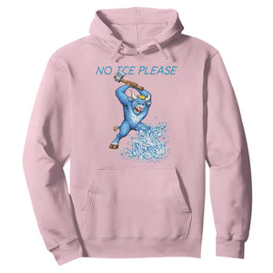 No Ice Please Hoodie Funny Babe The Blue Ox Minnesota Folklore TS12 Light Pink Print Your Wear