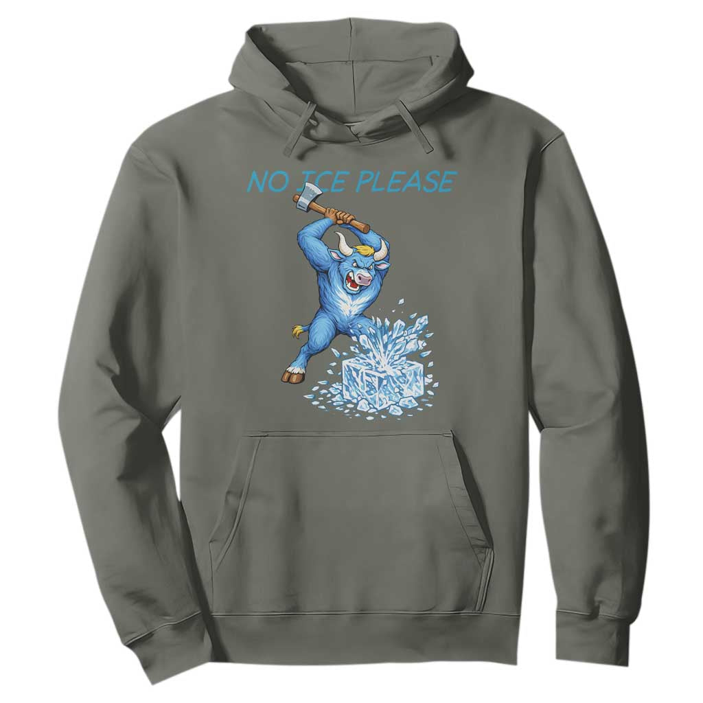 No Ice Please Hoodie Funny Babe The Blue Ox Minnesota Folklore TS12 Military Green Print Your Wear