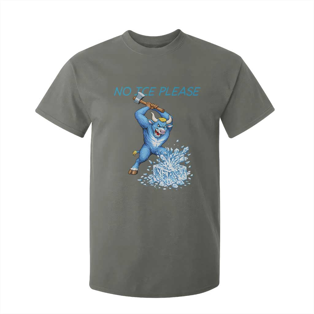 No Ice Please T Shirt For Kid Funny Babe The Blue Ox Minnesota Folklore TS12 Military Green Print Your Wear