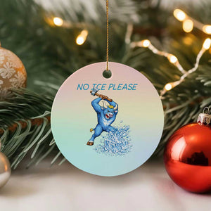 No Ice Please Ceramic Ornament Funny Babe The Blue Ox Minnesota Folklore TS12 1pc Pastel Print Your Wear