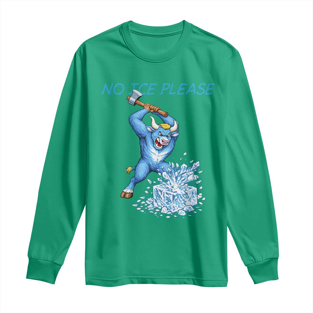 No Ice Please Long Sleeve Shirt Funny Babe The Blue Ox Minnesota Folklore TS12 Irish Green Print Your Wear