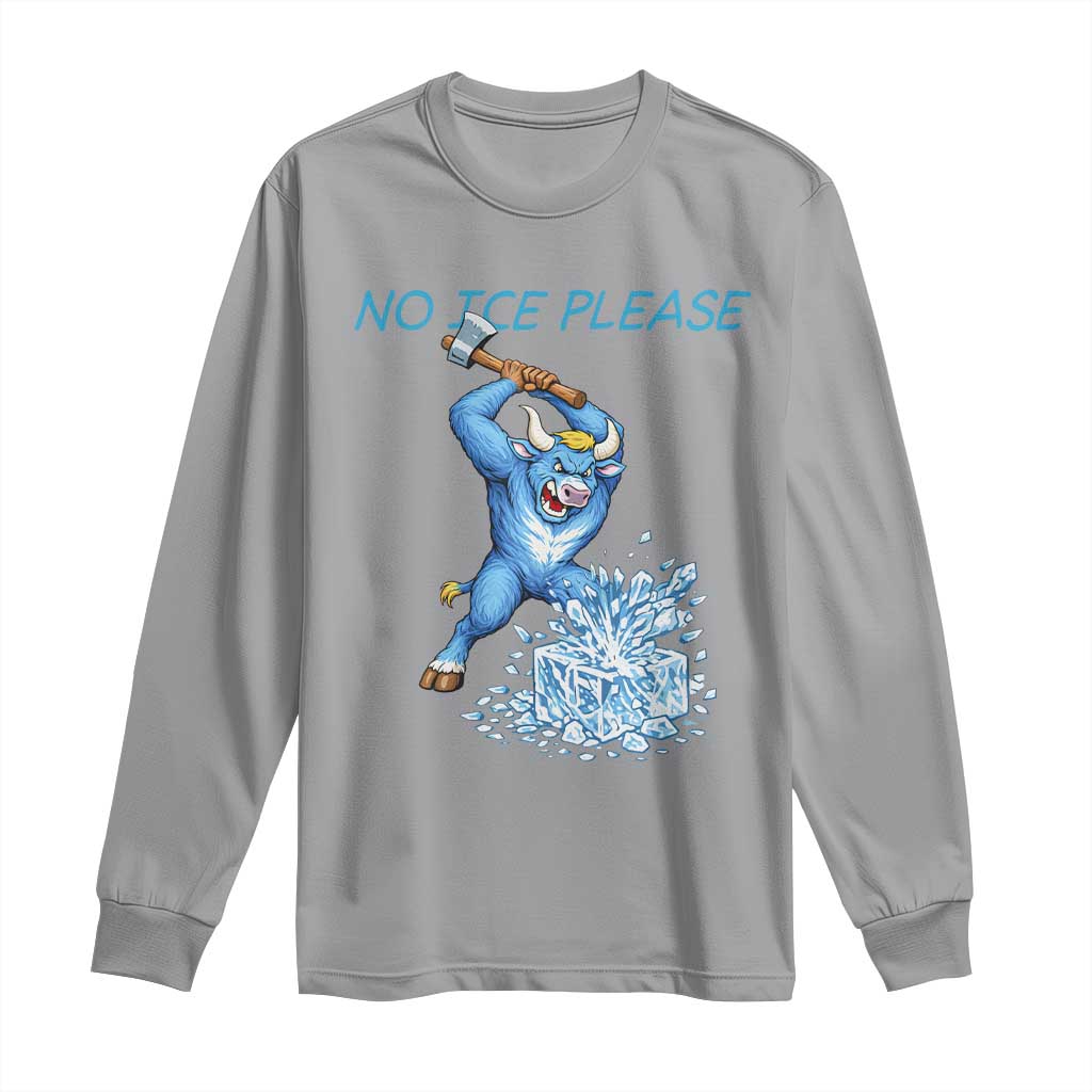 No Ice Please Long Sleeve Shirt Funny Babe The Blue Ox Minnesota Folklore TS12 Sport Gray Print Your Wear