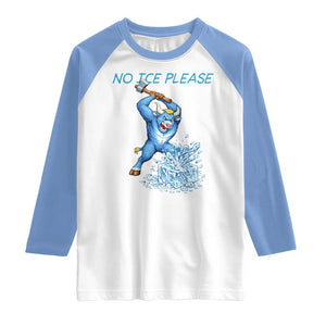 No Ice Please Raglan Shirt Funny Babe The Blue Ox Minnesota Folklore TS12 White Carolina Blue Print Your Wear