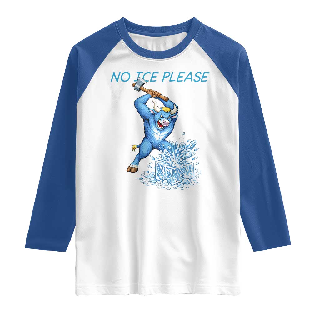 No Ice Please Raglan Shirt Funny Babe The Blue Ox Minnesota Folklore TS12 White Royal Print Your Wear