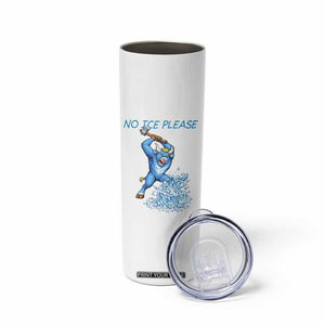 No Ice Please Skinny Tumbler Funny Babe The Blue Ox Minnesota Folklore TS12 Print Your Wear