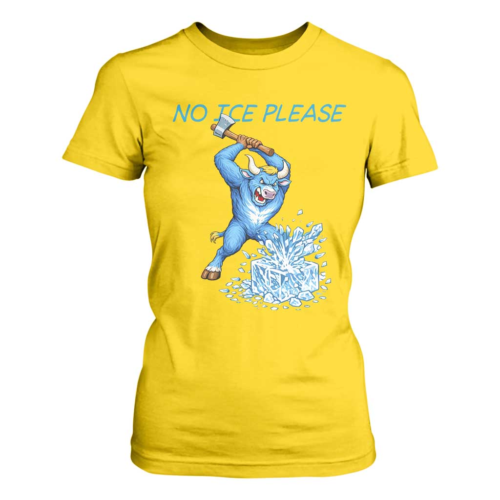 No Ice Please T Shirt For Women Funny Babe The Blue Ox Minnesota Folklore TS12 Daisy Print Your Wear